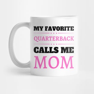 My Favorite Quarterback Calls Me Mom Mug